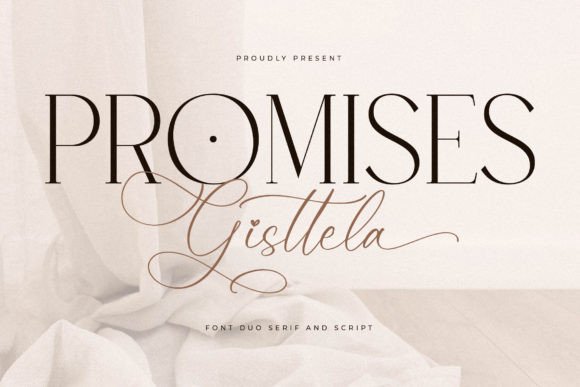 Promises Gisttela: A Modern Serif & Script Font Duo for Digital Design